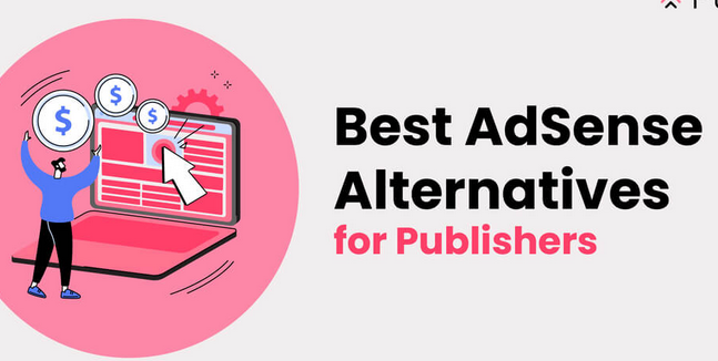 Google AdSense Alternatives for Bloggers and Website Owners